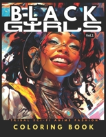 Black Girls - Tribal Sci-Fi Anime Fashion Coloring Book Vol.1: 51 Stunning Portraits Of Futuristic Afro-Caribbean Women With Tribal Aboriginal Ethnic ... Anime Manga & Comics Coloring Collection) B0CP17V5XT Book Cover