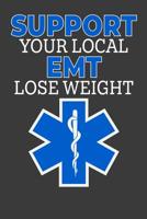 Support Your Local EMT Lose Weight 1096277603 Book Cover