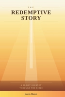 The Redemptive Story: A 30-Day Journey Through the Bible (The Story Series) B0GYJZB2TR Book Cover