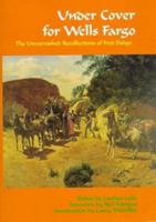 Undercover for Wells Fargo: The Unvarnished Recollections of Fred Dodge 0806131063 Book Cover