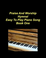Praise And Worship Hymnal Easy To Play Piano Song Book One B0FYCD2T7C Book Cover