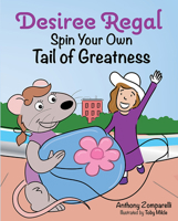 Desiree Regal: Spin Your Own Tail of Greatness 1637556713 Book Cover