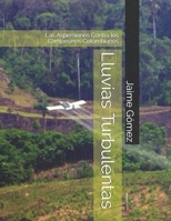 Lluvias Turbulentas: Las Aspersiones Contra los Campesinos Colombianos B089M2DH3L Book Cover