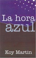 La Hora Azul: Una aventura donde nada es lo que parece (Spanish Edition) 9871022026 Book Cover