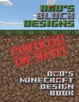 Dad's Block Designs: Dad's Minecraft Design Book: Volume 13 (Minecraft Design Books) 1981667679 Book Cover