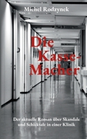 Die Kasse-Macher: Der aktuelle Roman über Skandale und Schicksale in einer Klinik (German Edition) 3819264949 Book Cover