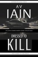 Dressed to Kill: An Anna Harris Short Story Collection 178532036X Book Cover
