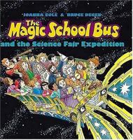 The Magic School Bus and The Science Fair Expedition 0590108247 Book Cover