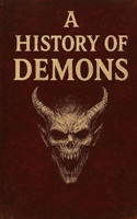 A History of Demons B0FBRBB3D8 Book Cover