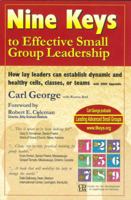 Nine Keys to Effective Small Group Leadership: How Lay Leaders Can Establish Dynamic and Healthy Cells, Classes, or Teams 188390613X Book Cover
