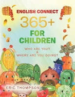 English Connect 365+  for Children: Who Are You?  &  Where Are You Going? 1543754317 Book Cover