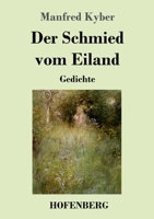 Der Schmied vom Eiland: Gedichte 3743741180 Book Cover