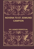 Novena to St. Edmund Campion (Transform your life with Novena prayer. A 9- days devotional series for Catholic, spiritual growth, guidance, protection and med) B0DQ8LHN3Y Book Cover