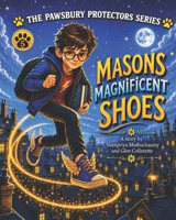 Masons Magnificent shoes (Pawsbury Protectors) B0H4WNB875 Book Cover