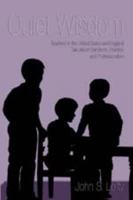 Quiet Wisdom: Teachers in the United States And England Talk About Standards, Practice And Professionalism (Counterpoints: Studies in the Postmodern Theory of Education) 0820470511 Book Cover