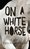 On A White Horse 1912850044 Book Cover