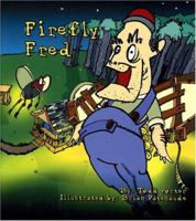 Firefly Fred 1932278001 Book Cover
