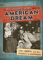 The Most Powerful Words about the American Dream 1538248034 Book Cover