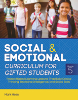 Social and Emotional Curriculum for Gifted Students: Grade 5 : Project-Based Learning Lessons That Build Critical Thinking, Emotional Intelligence, and Social Skills 1646321170 Book Cover