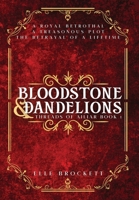 Bloodstone and Dandelions 0645143677 Book Cover