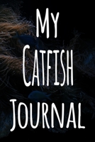 My Catfish Journal: The perfect gift for the fish keeper in your life - 119 page lined journal! 1699644918 Book Cover