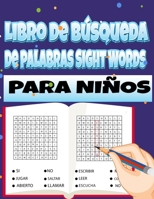 Libro de búsqueda de palabras Sight Words para niños: Rompecabezas de letras grandes con palabras de alta frecuencia para que los niños aprendan a lee B088B24JB6 Book Cover