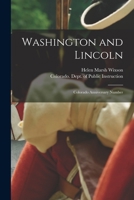 Washington and Lincoln: Colorado Anniversary Number 1015217729 Book Cover