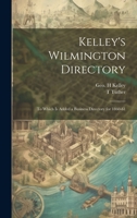 Kelley's Wilmington Directory: To Which is Added a Business Directory for 1860-61 1020787724 Book Cover