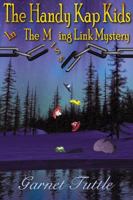 The Handy Kap Kids in the Missing Link Mystery 0741411830 Book Cover