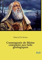 Cosmogonie de Moïse comparée aux faits géologiques B0GM9P2F3T Book Cover