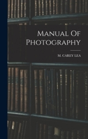 Manual Of Photography 1017779287 Book Cover