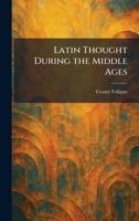 Latin Thought During The Middle Ages 1025781147 Book Cover