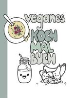 Veganes Koch-Malbuch: 20 illustrierte vegane Rezepte 1540775062 Book Cover