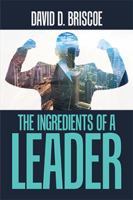 The Ingredients of a Leader 1984517023 Book Cover