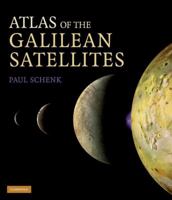 Atlas of the Galilean Satellites. by Paul Schenk 0521868351 Book Cover