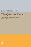 The Quest for Peace: Three Moral Traditions in Western Cultural History 069160956X Book Cover
