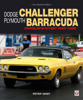 Dodge Challenger Plymouth Barracuda: Chrysler's Potent Pony Cars 1845841050 Book Cover