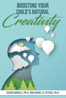 Boosting Your Child's Natural Creativity 1953360114 Book Cover
