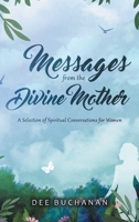 Messages From The Divine Mother: A Selection of Spiritual Conversations For Women 1982285230 Book Cover