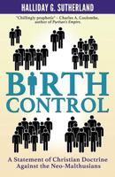 Birth Control: A Statement of Christian Doctrine against the Neo-Malthusians 1944339116 Book Cover