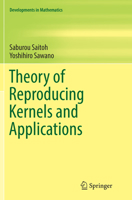 Theory of Reproducing Kernels and Applications 9811091846 Book Cover