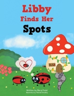 Libby Finds Her Spots 1982299770 Book Cover
