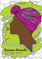 Let Colour Speak: Jamaican Proverbs (Colour Therapy) 1838165002 Book Cover