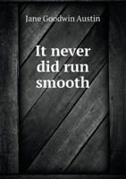 It Never Did Run Smooth (Notable American Author Series - Part I) 1341481344 Book Cover