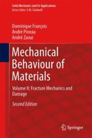 Mechanical Behaviour of Materials: Volume II: Viscoplasticity, Damage, Fracture and Contact Mechanics 0792348958 Book Cover