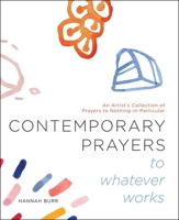 Contemporary Prayers to Whatever Works 1982154675 Book Cover