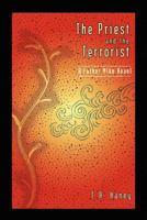 THE PRIEST AND THE TERRORIST: A FATHER MIKE NOVEL 1441535519 Book Cover