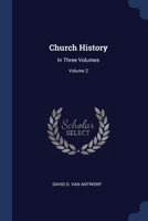 Church History: In Three Volumes, Volume 2 1377102459 Book Cover