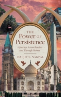 The Power of Persistence: A Journey Across Borders and Through Storms 1038359287 Book Cover