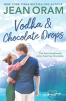 Vodka and Chocolate Drops: A Blueberry Springs Sweet Romance 1928198783 Book Cover